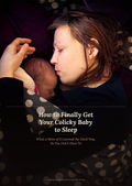 How to Finally Get Your Colicky Baby to Sleep